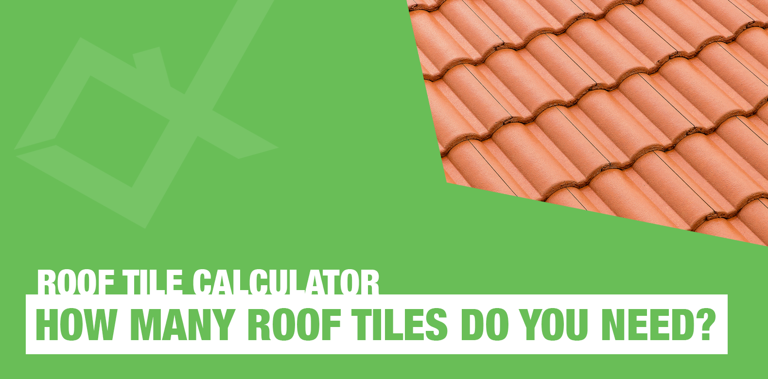 Roof Tile Calculator How Many Roof Tiles Do You Need